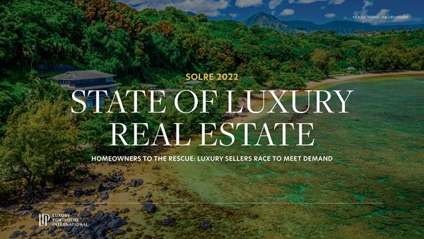 logement-maison: ce que révèle le rapport 2022 de luxury portfolio international sur l'état de l'immobilier de luxe